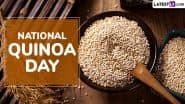 National Quinoa Day 2025: Is Quinoa Good for You? Discover the Essential Health Benefits of the Pseudocereal