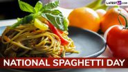 National Spaghetti Day 2025 Date and Significance: Here’s What You Should Know About the Day That Celebrates the Italian Dish