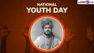 National Youth Day 2025 Wishes and Greetings: Share Swami Vivekananda Quotes, HD Images, Messages, Sayings and Wallpapers To Celebrate His Birth Anniversary