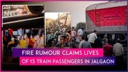 Jalgaon Train Tragedy: 13 Passengers Dead After They Jump From Pushpak Express Amid Fire Rumour, Hit by Karnataka Express Near Pachora