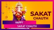 Sakat Chauth 2025 Wishes, Messages, Quotes and Greetings To Celebrate the Auspicious Fasting Day