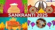 Makar Sankranti 2025 Calendar: Know Dates of Pongal, Magh Bihu, Lohri, Khichdi Parv and More To Celebrate the Harvest Festival in India