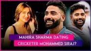 Is Mahira Sharma Dating Cricketer Mohammed Siraj? Actress&rsquo; Mother Sania Sharma Reacts