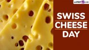 Swiss Cheese Day 2025: Did You Know the Holes in Swiss Cheese Have a Name? 5 Interesting Things About the Beloved Dairy Product