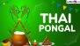 When Is Thai Pongal 2025? Here’s the Date, Sankranti Moment, Shubh Muhurat, Puja Vidhi and Significance You Should Know To Celebrate Pongal Festival