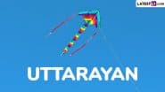 When Is Uttarayan 2025? Know Important Dates, Sankranti Time, Rituals and Significance of the Festival in Gujarat