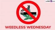 Weedless Wednesday 2025 Date and Significance: Everything To Know About the Day That Encourages Smokers To Take a Break From Cannabis