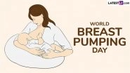 World Breast Pumping Day 2025 Date and Significance: Everything To Know About the Day That Raises Awareness on the Challenges of Breastfeeding Mothers