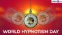 World Hypnotism Day 2024 Date: Know History and Significance of the Day That Dispels Myths Around Hypnotism