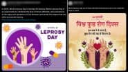 World Leprosy Day 2025 Messages: Netizens Share Quotes, Posts, Informative Videos, Images and Sayings To Raise Awareness About Hansen’s Disease