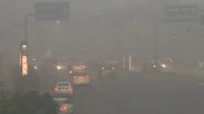 Fog Effect: 27 Trains Running Late Due to Dense Fog and Low Visibility Across Northern India; Air Quality Remains in &lsquo;Poor&rsquo; Category in Delhi (Watch Videos)
