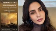 2025 Los Angeles Wildfires: Priyanka Chopra Praises Brave First Responders for Their Tireless Efforts in the Wake of Palisades Fire (View Post)