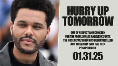 ‘Hurry Up Tomorrow’ Music Album: The Weeknd Postpones Rose Bowl Concert and Album Release Amid Los Angeles Wildfires (View Post)