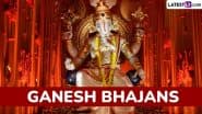 Ganesh Bhajans: From ‘Jai Ganesh Deva’ to ‘Shendur Lal Chadhayo,’ 5 Ganesh Aarti Songs and Bhakti Geet To Start Your Day With Vighnaharta’s Blessings (Watch Videos)