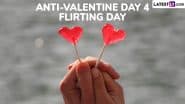 Flirting Day 2025 Date in Anti-Valentine’s Week: Know Aim, Significance and Celebrations of the Fourth Day of Week-Long Event