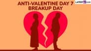 Breakup Day 2025 Date in Anti-Valentine Week: Know Aim, Significance and Celebrations of the Seventh Day of Week-Long Event