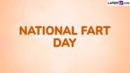 National Fart Day 2025 Date in the US: Know Aim and Significance of the Annual Event That Helps in Breaking the Stigma Around Flatulence