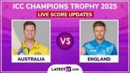 Australia vs England Live Score Updates of ICC Champions Trophy 2025: Get AUS vs ENG Toss Winner Result, Live Commentary and Full Scorecard Online of CT Match