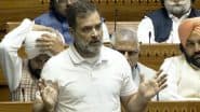 LoP Rahul Gandhi’s Rare Praise for ‘Make in India’ Project and PM Narendra Modi in Lok Sabha, Followed by ‘Failed’ Jibe Calling It a ‘Damp Squib’ (Watch Video)