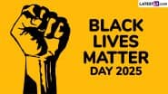 Black Lives Matter Day 2025 Date and Significance: Know the History of the Day Observed in Memory of African American Teenager Trayvon Martin