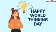 World Thinking Day 2025 Quotes and Images: Heart-Touching and Impactful Sayings To Share and Raise Awareness About the Global Event