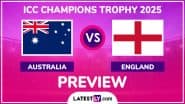 Australia vs England ICC Champions Trophy 2025 Preview: Likely Playing XIs, Key Battles, H2H and More About AUS vs ENG CT Cricket Match in Lahore