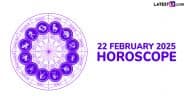 22 February 2025 Horoscope: What Is the Zodiac Sign of People Celebrating Birthday Today? Know the Sun Sign, Lucky Colour and Number Prediction