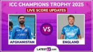 Afghanistan vs England Live Score Updates of ICC Champions Trophy 2025: Get AFG vs ENG Toss Winner Result, Live Commentary and Full Scorecard Online of CT Match