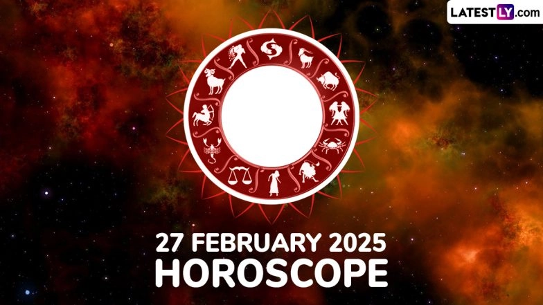 Today’s Horoscope For 27 February 2025 For All Astrological Signs