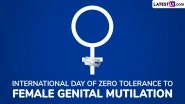 International Day of Zero Tolerance for Female Genital Mutilation 2025 Date & Theme: Know All About the Annual Event That Raises Awareness To End Harmful Practice of FGM