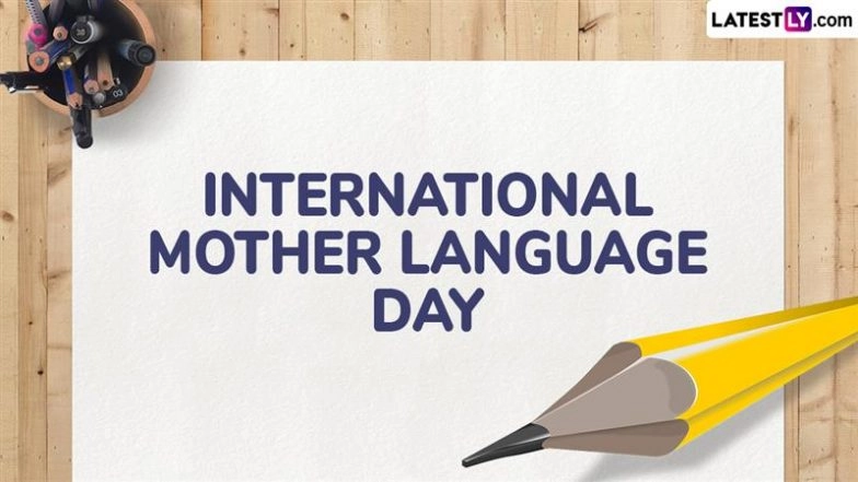 International Mother Language Day 2025 Wishes and Messages: WhatsApp Status, Funny GIFs, Images, HD Wallpapers To Share and Promote Cultural Diversity Worldwide
