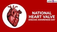 When is National Heart Valve Disease Awareness Day 2025? Know Date and Significance of the Annual US Event