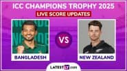 Bangladesh vs New Zealand Live Score Updates of ICC Champions Trophy 2025: Get Live Commentary and Full Scorecard Online of BAN vs NZ Cricket Match