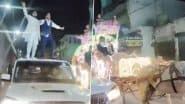 Hardoi: Guests Stand and Dance on Moving SUV During Wedding Procession, UP Police Respond After Video Goes Viral