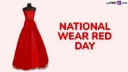 National Wear Red Day 2025 in the US: Know Date, Aim and Significance of the Day That Raises Awareness About Heart Disease in Women