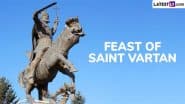 Feast of Saint Vartan 2025 Date and Significance: Know History About the Celebration in Honour of Armenian Soldiers Who Lost Their Lives in the Battle of Avarayr