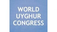 World News | World Uyghur Congress Condemns China's Restriction on Uyghur Mobility Rights