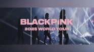 Entertainment News | BLACKPINK Tease 2025 World Tour