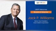 World News | USISPF Welcomes ExxonMobil Senior Vice President Jack P Williams on Board
