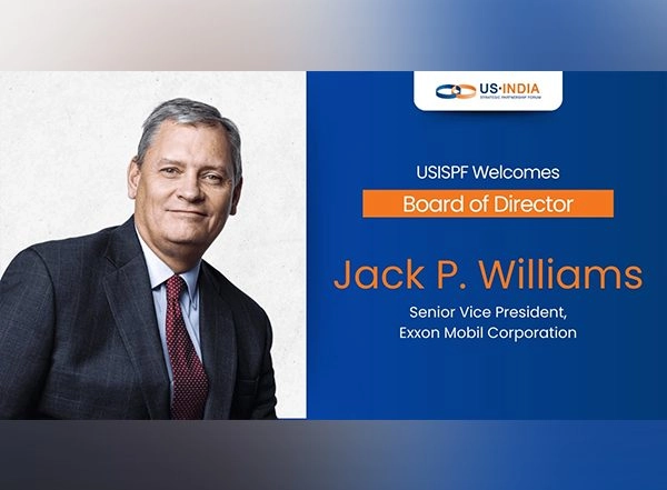 World News | USISPF Welcomes ExxonMobil Senior Vice President Jack P Williams on Board
