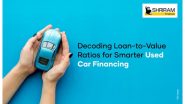 Business News | Decoding Loan-to-Value Ratios for Smarter Used Car Financing