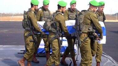 World News | Israel Receives Remains of Four Deceased Hostages from Gaza