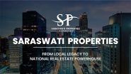 Business News | Saraswati Properties: From Local Legacy to National Real Estate Powerhouse