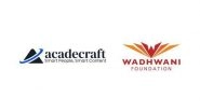 Business News | Acadecraft Partners with Wadhwani Foundation's Government Digital Transformation Initiative to Develop ELearning Courses