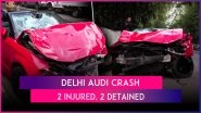 Delhi Audi Crash: Speeding Luxury Car Rams Scooty, Injuring 2 People in Delhi, Jeweller&rsquo;s Son Among 2 Detained