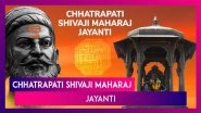 Chhatrapati Shivaji Maharaj Jayanti 2025 Greetings, Quotes & Messages To Honour the Maratha King