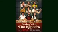 &lsquo;Dining With The Kapoors&rsquo; To Arrive on Netflix: Kareena Kapoor Khan, Ranbir Kapoor, Aadar Jain and Others To Offer Glimpse Into Family&rsquo;s Love for Food, Cinema and Lifestyle