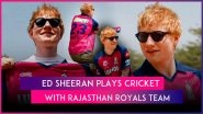 Ed Sheeran Explores West Bengal With Arijit Singh, Dons IPL 2025 Jersey To Play Cricket With Rajasthan Royals Team in Bengaluru