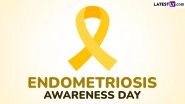 Endometriosis Awareness Day 2025 Date and Theme: Know Aim and Significance of the Day That Raises Awareness About the Chronic Condition