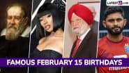 Famous Birthdays on February 15: Galileo Galilei, Megan Thee Stallion, Hardeep Singh Puri and Anas Edathodika – Know About Personalities Born on February 15